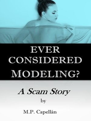cover image of Ever Considered Modeling? a Scam Story